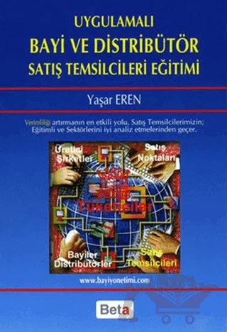 Uygulamalı Bayi ve Distribütör Satış Temsilcileri Eğitimi – Yaşar Eren – Beta Yayınevi kitap kapağı