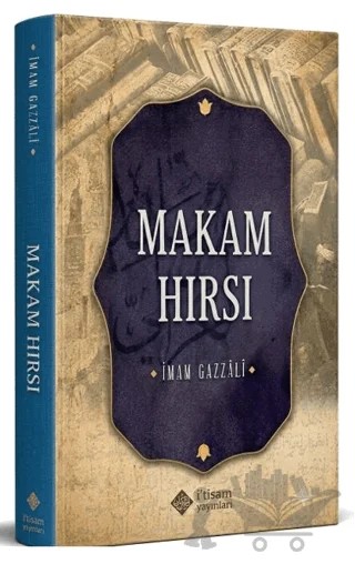 Makam Hırsı – İmam Gazali – İtisam Yayınları kitap kapağı