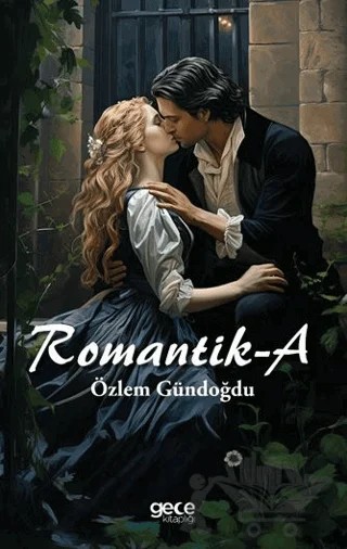 Romantik - A – Özlem Gündoğdu – Gece Kitaplığı kitap kapağı