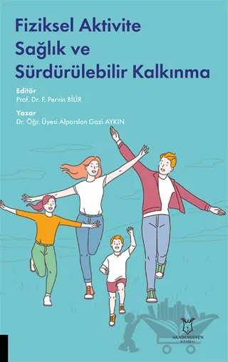 Fiziksel Aktivite Sağlık ve Sürdürülebilir Kalkınma – Alparslan Gazi Aykın – Akademisyen Kitabevi kitap kapağı