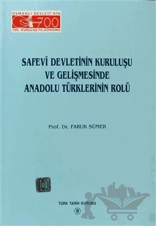 Safevi Devletinin Kuruluşu ve Gelişmesinde Anadolu Türklerinin Rolü – Faruk Sümer – Türk Tarih Kurumu Yayınları kitap kapağı