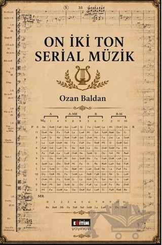 On İki Ton Serial Müzik – Ozan Baldan – Eğitim Yayınevi - Bilimsel Eserler kitap kapağı