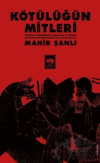 Kötülüğün Mitleri – Mahir Şanlı – Ötüken Neşriyat kitap kapağı