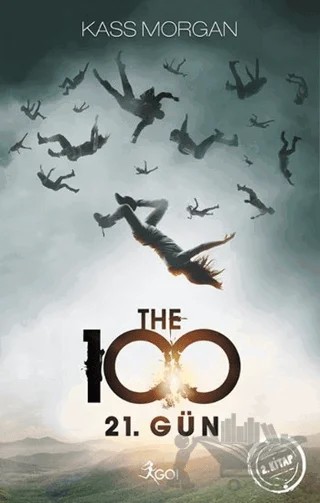 The 100 - 2. Kitap : 21. Gün – Kass Morgan – GO! Kitap kitap kapağı