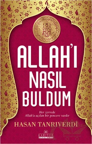 Allah'ı Nasıl Buldum – Hasan Tanrıverdi – Kariyer Yayınları kitap kapağı