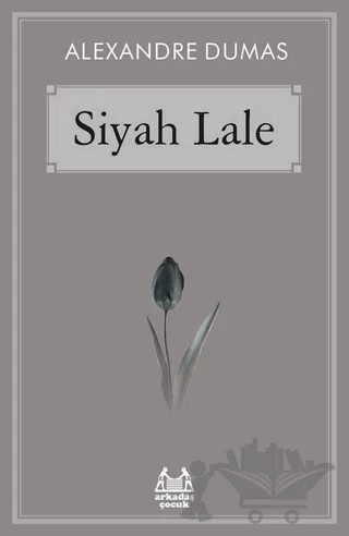 Siyah Lale – Alexandre Dumas – Arkadaş Yayınları kitap kapağı