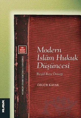 Modern İslam Hukuk Düşüncesi – Özgür Kavak – Klasik Yayınları kitap kapağı