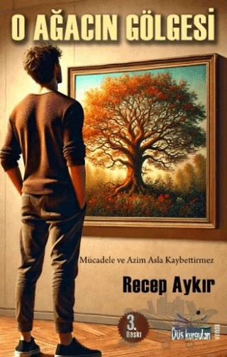 O Ağacın Gölgesi – Recep Aykır – Düş Kurguları Yayıncılık kitap kapağı