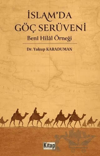 İslam'da Göç Serüveni Beni Hilal Örneği – Yakup Karaduman – Kitap Dünyası Yayınları kitap kapağı