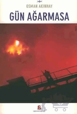 Gün Ağarmasa – Osman Akınhay – Agora Kitaplığı kitap kapağı