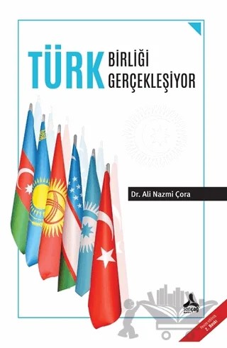 Türk Birliği Gerçekleşiyor – Ali Nazmi Çora – Sonçağ Yayınları kitap kapağı