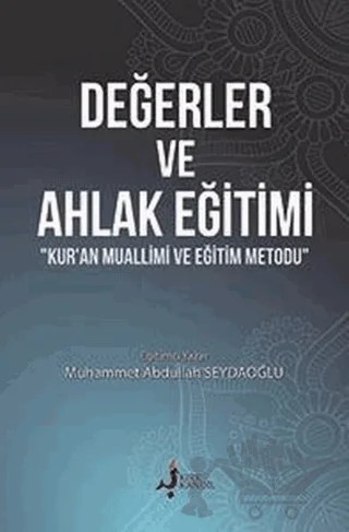 Değerler ve Ahlak Eğitimi – Muhammet Abdullah Seydaoğlu – Kırk Kandil Yayınları kitap kapağı