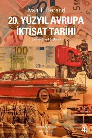 20. Yüzyıl Avrupa İktisat Tarihi – Ivan T. Berend – İş Bankası Kültür Yayınları kitap kapağı