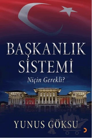 Başkanlık Sistemi Niçin Gerekli? – Yunus Göksu – Cinius Yayınları kitap kapağı