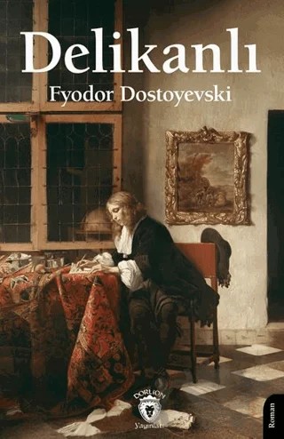 Delikanlı – Fyodor Dostoyevski – Dorlion Yayınları kitap kapağı