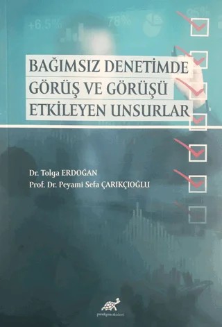 Bağımsız Denetimde Görüş ve Görüşü Etkileyen Unsurlar – Tolga Erdoğan, Peyami Sefa Çarıkçıoğlu – Paradigma Akademi Yayınları kitap kapağı