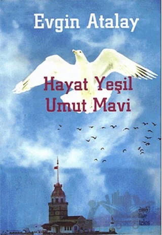 Hayat Yeşil Umut Mavi – Evgin Atalay – Telos Yayıncılık kitap kapağı