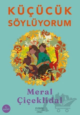 Küçücük Söylüyorum – Meral Çiçeklidal – Everest Yayınları kitap kapağı
