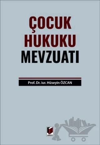 Çocuk Hukuku Mevzuatı – Hüseyin Özcan – Adalet Yayınevi kitap kapağı