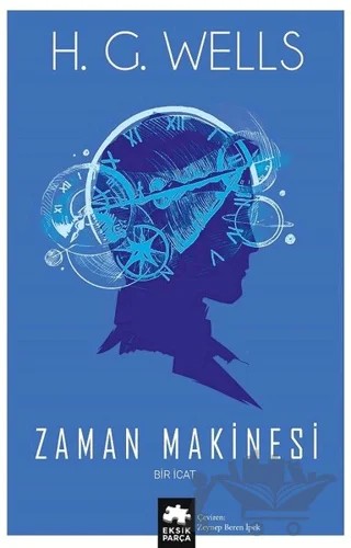 Zaman Makinesi – H. G. Wells – Eksik Parça Yayınları kitap kapağı