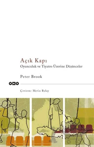 Açık Kapı Oyunculuk ve Tiyatro Üzerine Düşünceler – Peter Brooks – Yapı Kredi Yayınları kitap kapağı
