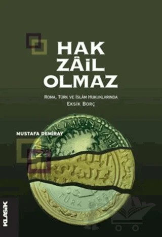 Hak Zail Olmaz – Mustafa Demiray – Klasik Yayınları kitap kapağı