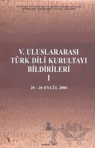 5. Uluslararası Türk Dili Kurultayı Bildirileri 1 – Kolektif – Türk Dil Kurumu Yayınları kitap kapağı