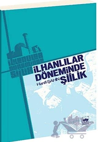 İlhanlılar Döneminde Şiilik – Hanifi Şahin – Ötüken Neşriyat kitap kapağı