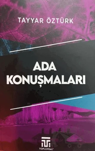 Ada Konuşmaları – Tayyar Öztürk – Toplumsal Kitap kitap kapağı