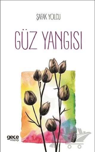 Güz Yangısı – Şafak Yolcu – Gece Kitaplığı kitap kapağı