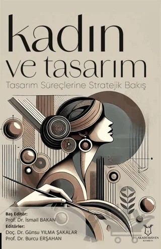 Kadın ve Tasarım - Tasarım Süreçlerine Stratejik Bakış – Kolektif – Akademisyen Kitabevi kitap kapağı