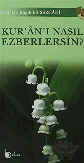 Kur'an'ı Nasıl Ezberlersin? – Ragıb es-Sercani – Beka Yayınları kitap kapağı