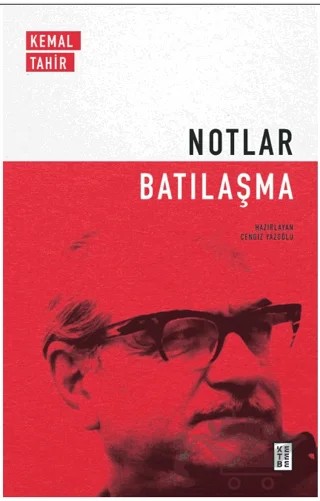 Notlar - Batılaşma – Kemal Tahir – Ketebe Yayınları kitap kapağı