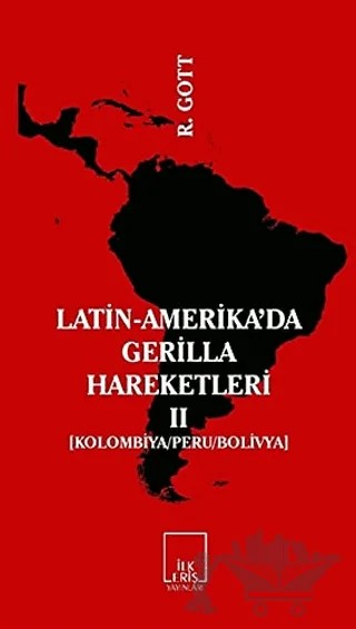 Latin-Amerika’da Gerilla Hareketleri 2 – Richard Gott – İlkeriş Yayınları kitap kapağı
