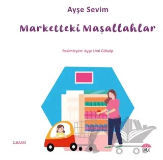 Betül Büyüyor - Marketteki Maşallahlar – Ayşe Sevim – Şule Yayınları kitap kapağı