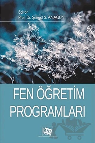 Fen Öğretim Programları – Burcu Anılan, Didem İnel Ekici, Ersin Karademir, Mehmet Gültekin, Mine Sönmez Kartal, Muhammet Özden, Murat Ekiçi, Neslihan Er, Nurhan Atalay, Sabahattin Çiftçi, Şule Betül Tosuntaş, Zühal Çubukçu – Anı Yayıncılık kitap kapağı
