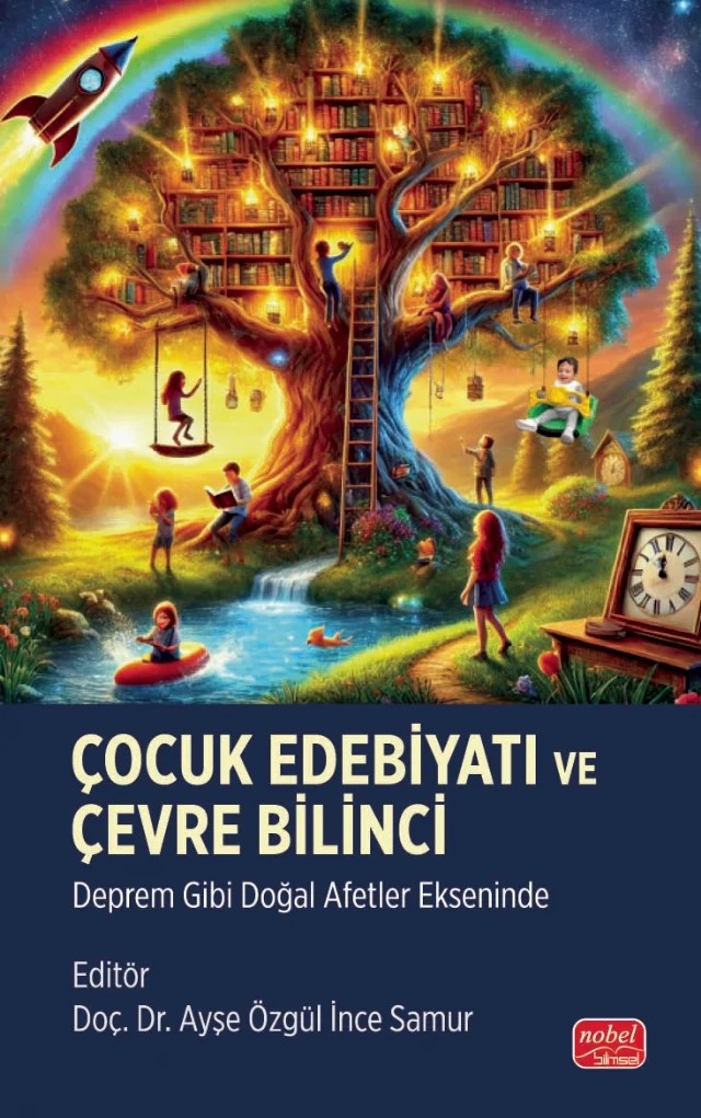 ÇOCUK EDEBİYATI VE ÇEVRE BİLİNCİ - Deprem Gibi Doğal Afetler Ekseninde – Ayşe Özgül İnce Samur, Behiç Ak, Canan Aslan, Erhan Şen, Gülten Dayıoğlu, Güneş Gülten Dayıoğlu, Mavisel Yener, Mehmet Ali Bahar, Okan Bilgin, Ömür Kurt, Sedat Karagül, Sedat Sever, Şükran Dilidüzgün – Nobel Bilimsel Eserler kitap kapağı