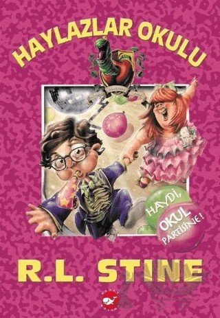 Haylazlar Okulu - 9 : Haydi Okul Partisine! – R. L. Stine – Beyaz Balina Yayınları kitap kapağı