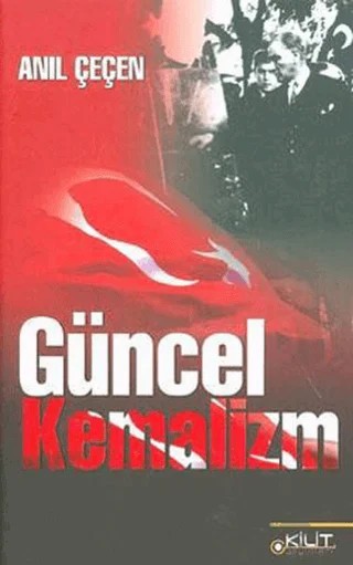 Güncel Kemalizm – Anıl Çeçen – Kilit Yayınevi kitap kapağı