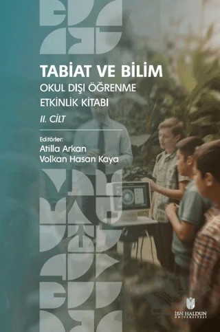 Tabiat ve Bilim: Okul Dışı Öğrenme Etkinlik Kitabı II. Cilt – Kolektif – İbn Haldun Üniversitesi Yayınları kitap kapağı