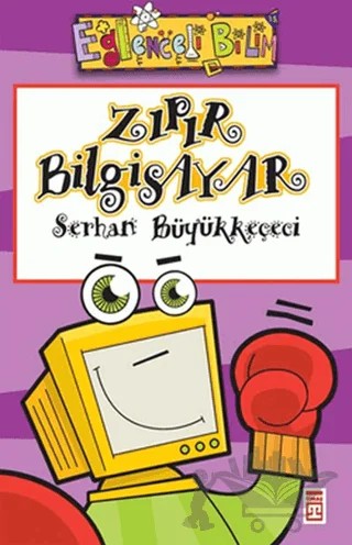 Zıpır Bilgisayar Eğlenceli Bilgi - 15 – Serhan Büyükkeçeci – Eğlenceli Bilgi Yayınları kitap kapağı