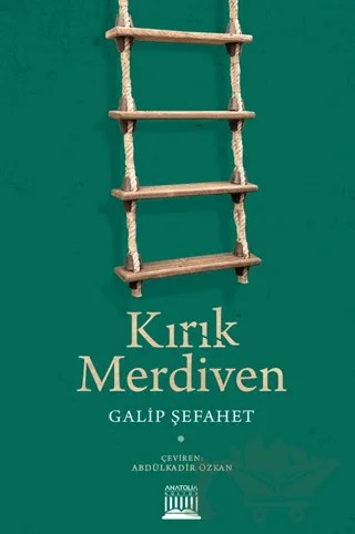 Kırık Merdiven – Galip Şefahet – Anatolia Kitap kitap kapağı