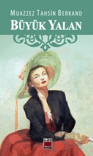 Büyük Yalan – Muazzez Tahsin Berkand – Elips Kitap kitap kapağı