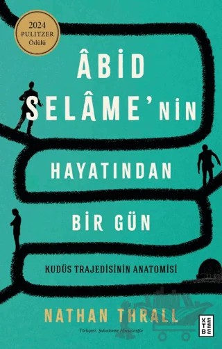 Âbid Selâme’nin Hayatından Bir Gün – Nathan Thrall – Ketebe Yayınları kitap kapağı