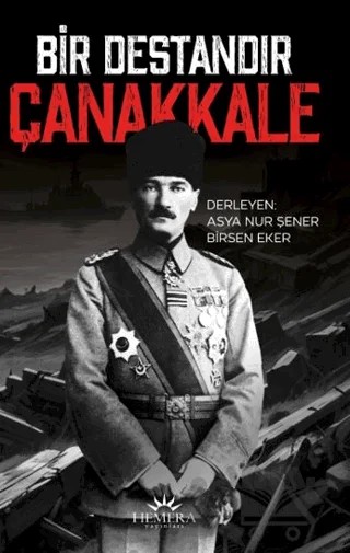 Bir Destandır Çanakkale – Asya Nur Şener, Birsen Eker – Hemera Yayınları kitap kapağı