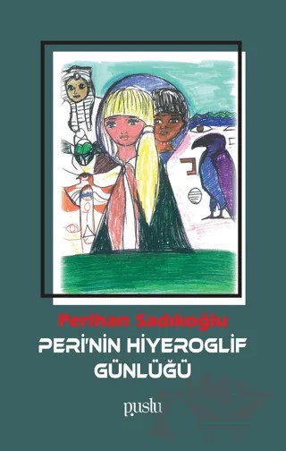 Peri'nin Hiyeroglif Günlüğü – Perihan Sadıkoğlu – Puslu Yayıncılık kitap kapağı