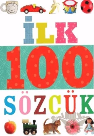 İlk 100 Dizisi Sözcük (Küçük Dolgu Kapak) – Kolektif – Çiçek Yayıncılık kitap kapağı