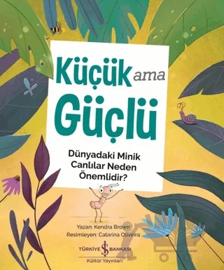 Küçük Ama Güçlü – Kendra Brown – İş Bankası Kültür Yayınları kitap kapağı