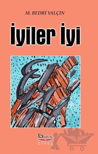 İyiler İyi – M. Bedri Yalçın – Barış Kitap kitap kapağı