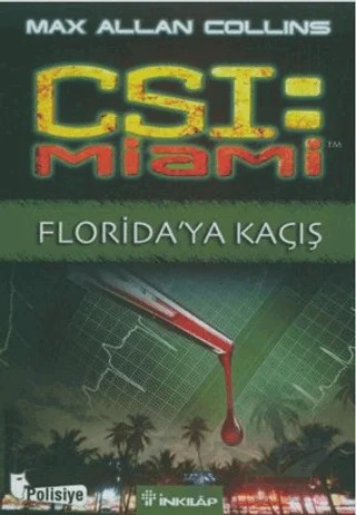 CSI: Miami Florida’ya Kaçış – Max Allan Collins – İnkılap Kitabevi kitap kapağı